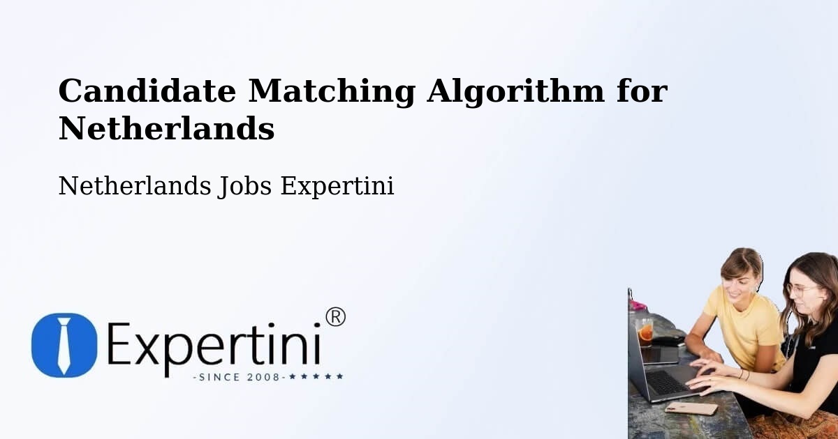 Candidate Matching Algorithm Overview – Ven - Netherlands Jobs Expertini