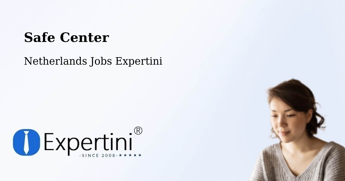 Safety Center – Ven - Netherlands Jobs Expertini